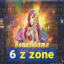 6 z zone